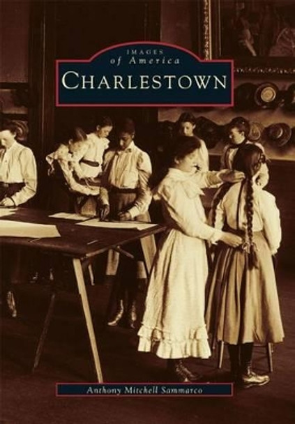 Charlestown by Anthony Mitchell Sammarco 9780738534626