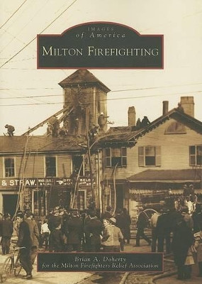 Milton Firefighting by Brian A. Doherty 9780738549880