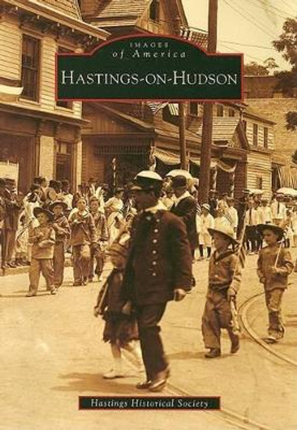 Hastings-On-Hudson by Hastings Historical Society 9780738556840
