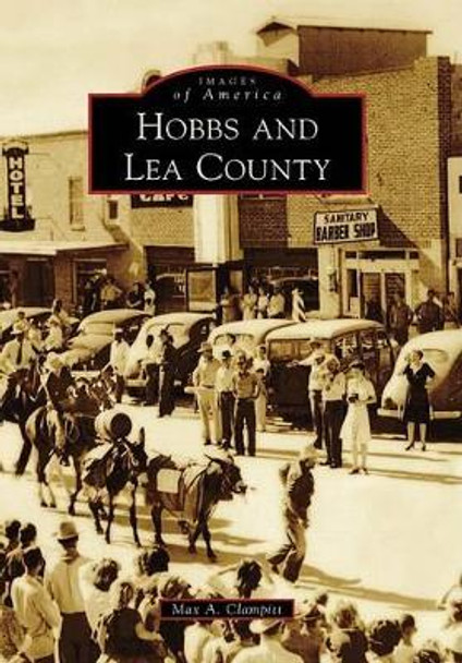 Hobbs and Lee County by Max A. Clampitt 9780738558561