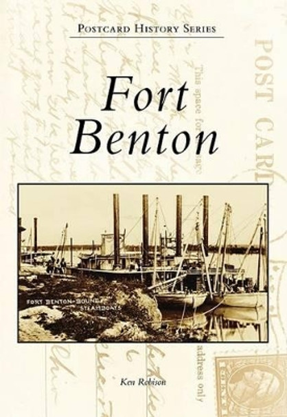 Fort Benton by Ken Robison 9780738570280