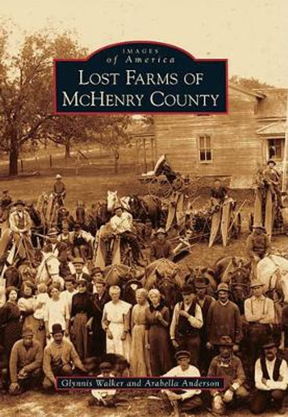 Lost Farms of Mchenry County by Glynnis Walker 9780738577982