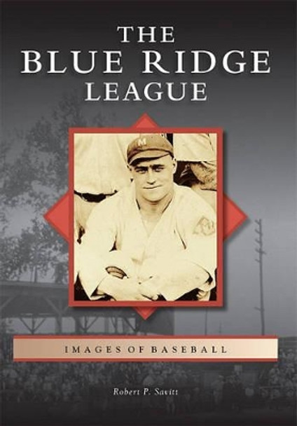 The Blue Ridge League by Robert P. Savitt 9780738582399