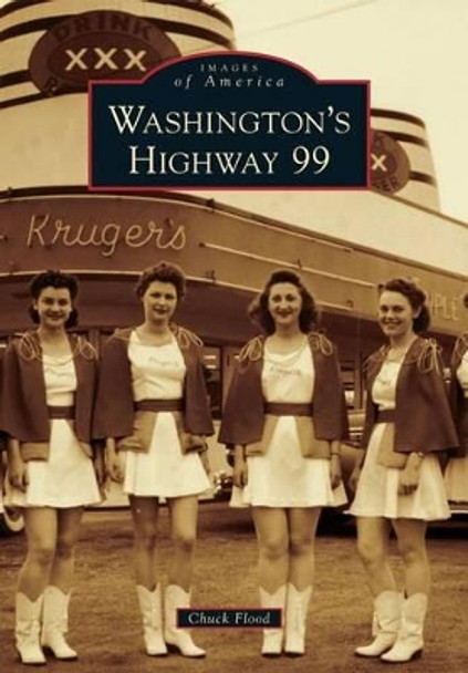 Washington's Highway 99 by Chuck Flood 9780738596181