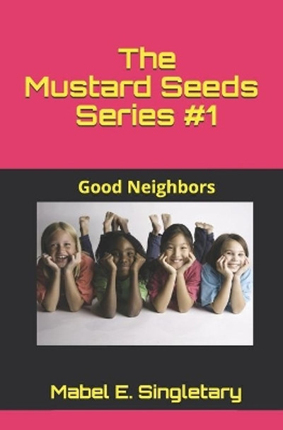 The Mustard Seeds Series #1: Good Neighbors by Felicia Murrell 9780988655355