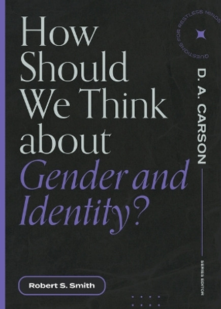 How Should We Think about Gender and Identity? by Robert S Smith 9781683595151