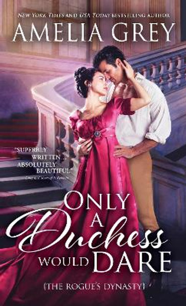 Only a Duchess Would Dare by Amelia Grey 9781728229737