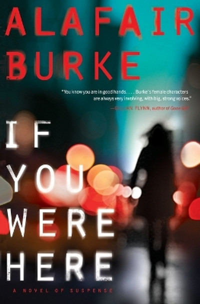 If You Were Here by Alafair Burke 9780062208361