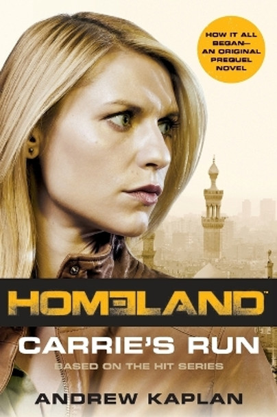 Carrie's Run: A Homeland Novel by Andrew Kaplan 9780062281722