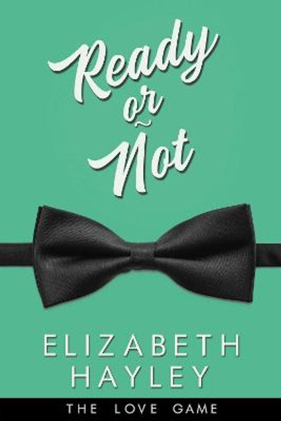 Ready or Not by Elizabeth Hayley