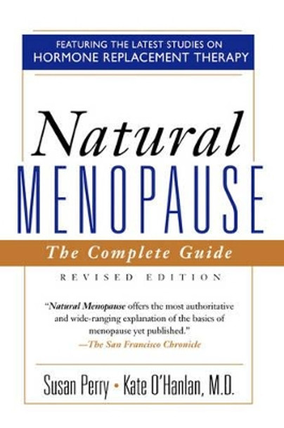 Natural Menopause: The Complete Guide, Revised Edition by Susan Perry 9780201479874