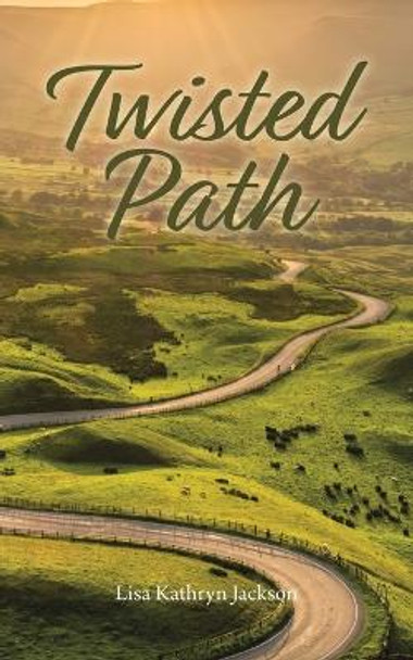 Twisted Path by Lisa Kathryn Jackson 9780228889021