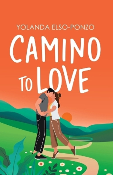 Camino to Love by Yolanda Elso-Ponzo 9780228892298