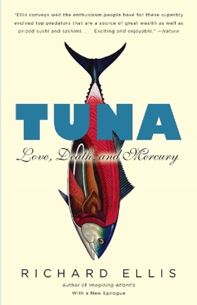 Tuna: Love, Death, and Mercury by Richard Ellis 9780307387103