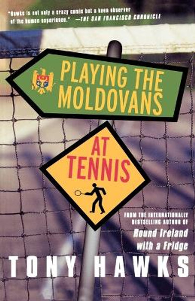 Playing the Moldovans at Tennis by Tony Hawks 9780312305185