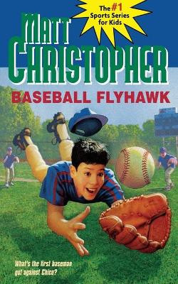 Baseball Flyhawk by Matt Christopher 9780316141208