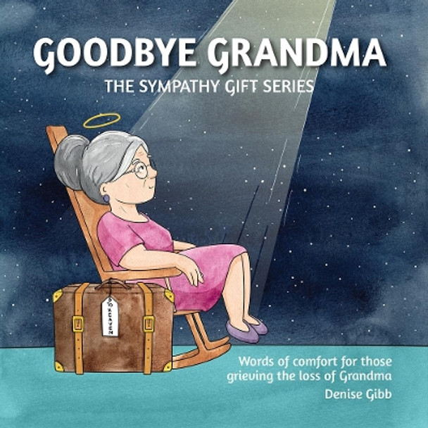 Goodbye Grandma: The Sympathy Gift Series by Denise Gibb 9780648544647