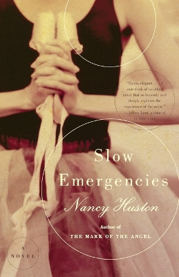 Slow Emergencies by Nancy Huston 9780375709203