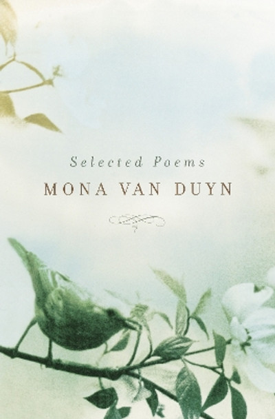 Selected Poems of Mona Van Duyn by Mona Van Duyn 9780375709807