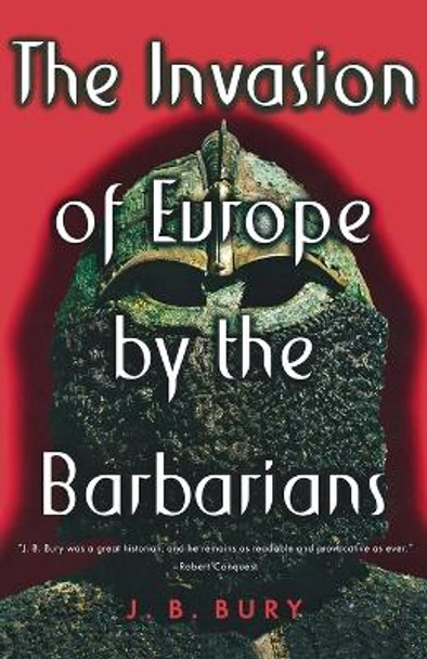 The Invasion of Europe by the Barbarians by J. B. Bury 9780393003888