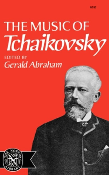 The Music of Tchaikovsky by Gerald Abraham 9780393007077