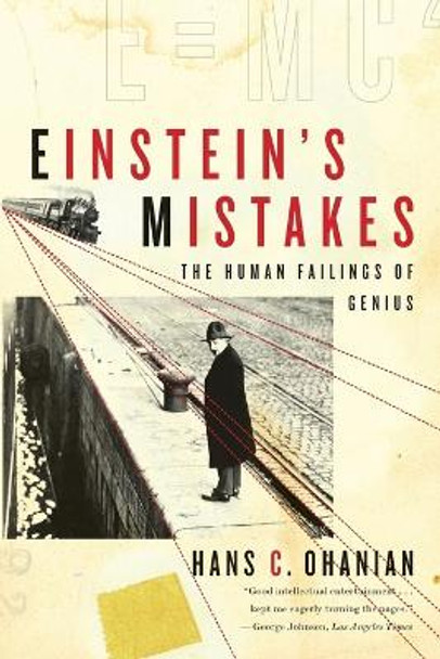 Einstein's Mistakes: The Human Failings of Genius by Hans C. Ohanian 9780393337686