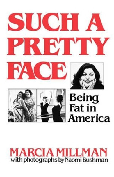 Such a Pretty Face: Being Fat in America by Marcia Millman 9780393331066