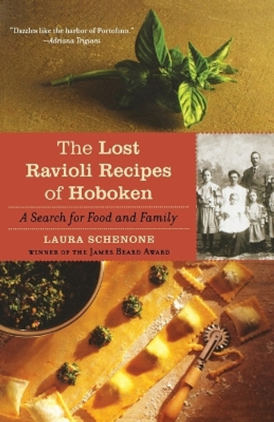 The Lost Ravioli Recipes of Hoboken: A Search for Food and Family by Laura Schenone 9780393334234