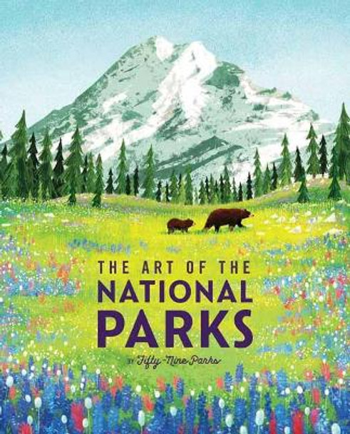 The Art of the National Parks Weldon Owen 9781647223700