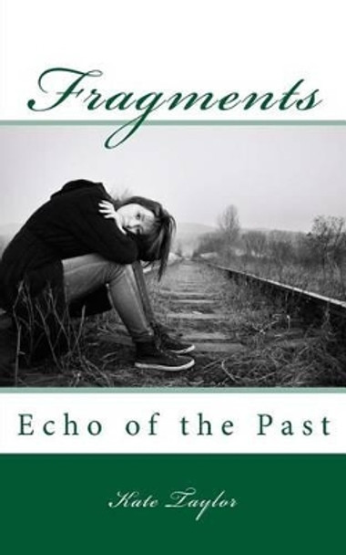 Fragments: Echo of the Past by Kate Taylor 9780473253325