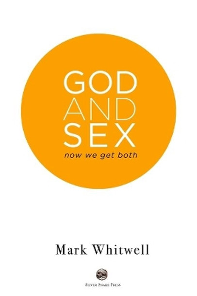 God and Sex: Now We Get Both by Rosalind Atkinson 9780473478810