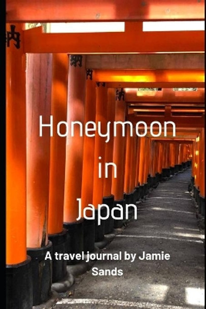 Honeymoon in Japan by Jamie Sands 9780473504236