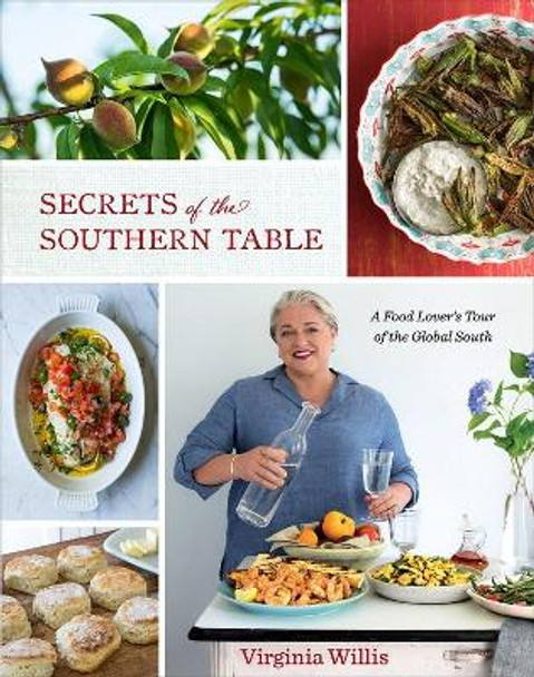 Secrets of the Southern Table: A Food Lover's Tour of the Global South by Virginia Willis 9780544932548