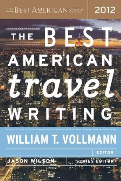 The Best American Travel Writing by Jason Wilson 9780547808970