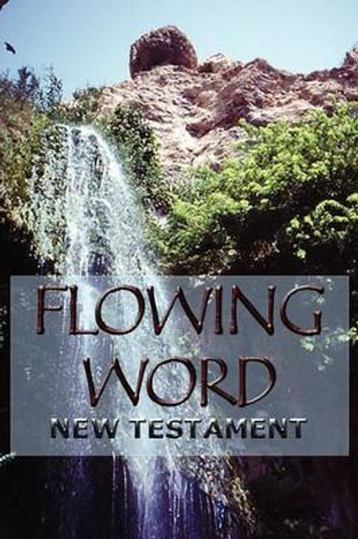 Flowing Word New Testament by Publishing Biblemystery Com Publishing 9780578047355