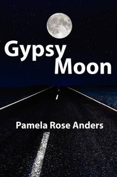 Gypsy Moon by Pamela Rose Anders 9780578091402