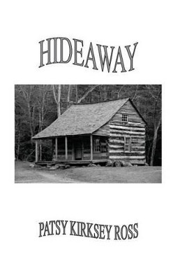 Hideaway by Patsy Kirksey Ross 9780578118161