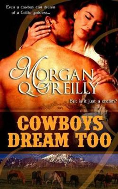 Cowboys Dream Too by Morgan Q O'Reilly 9780578119441