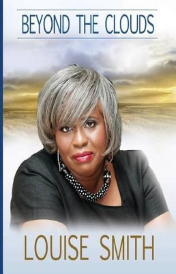 Beyond The Clouds by Louise M Smith 9780578120485