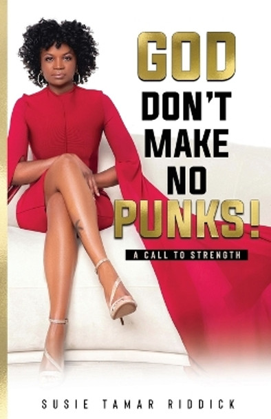 God Don't Make No Punks! by Susie Riddick 9780578288208