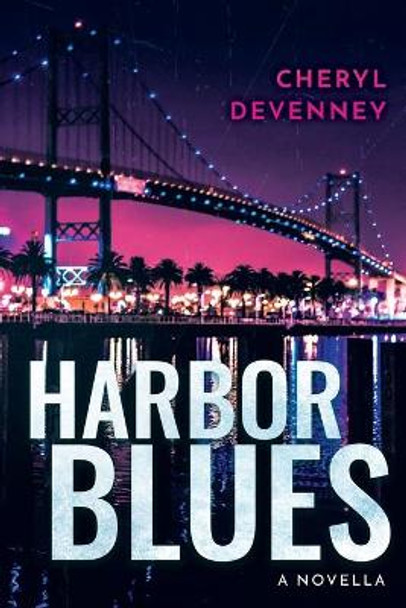 HARBOR BLUES a novella by Cheryl Devenney 9780578544106