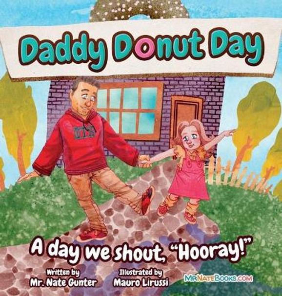 Daddy Donut Day: A day we shout, &quot;Hooray!&quot; by MR Gunter 9780578554341