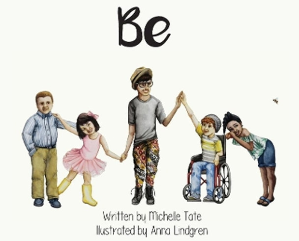 Be: Be Unique. Be Courageous. Be Kind. by Michelle Tate 9780578564807