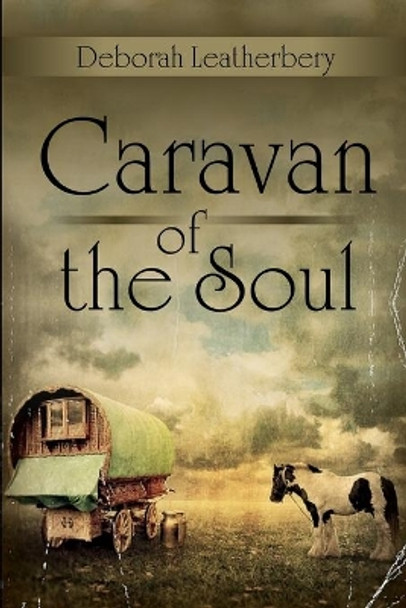 Caravan of the Soul by Deborah Leatherbery 9780578607702