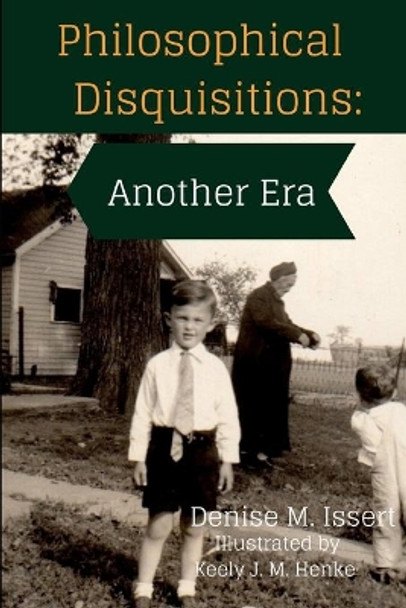 Philosophical Disquisitions: : Another Era by Keely J M Henke 9780578650487