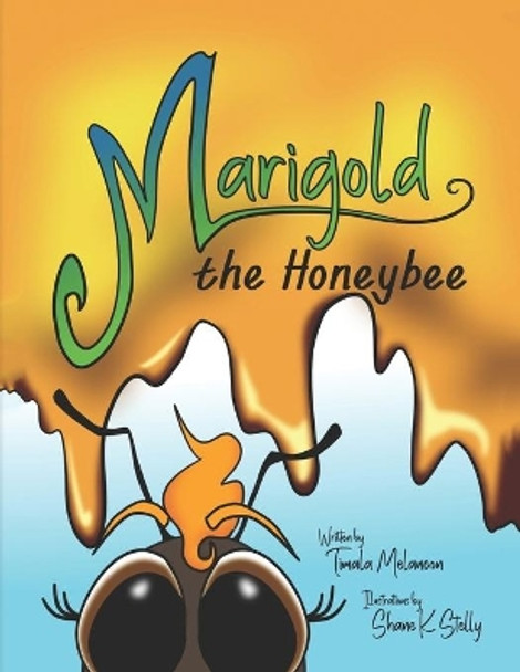 Marigold the Honeybee by Shane K Stelly 9780578848518