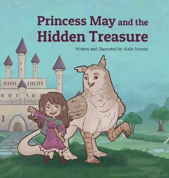 Princess May and the Hidden Treasure by Katie Murray 9780578614946