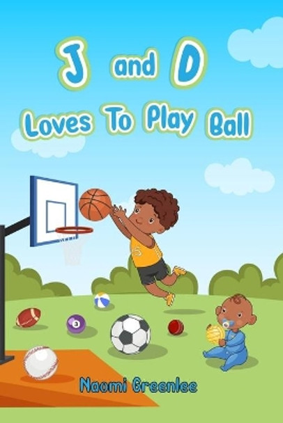 J and D Loves To Play Ball by Naomi Greenlee 9780578697727