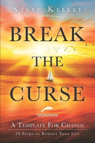 Break the Curse: A Template for Change - 10 Steps to Restart Your Life by Carol Rehme 9780578711331