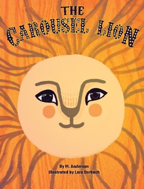 The Carousel Lion by Mariya Anderson 9780578761329